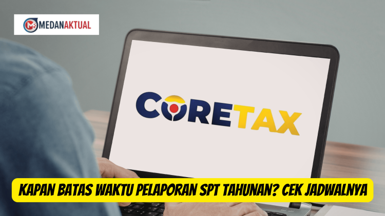 Kapan Batas Waktu Pelaporan SPT Tahunan? Cek Jadwalnya