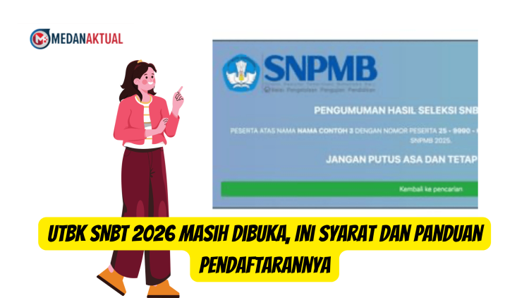 UTBK SNBT 2026 Masih Dibuka, Ini Syarat dan Panduan Pendaftarannya