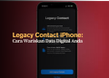 Legacy Contact iPhone- Cara Wariskan Data Digital Anda