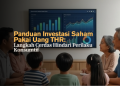 Panduan Investasi Saham Pakai Uang THR- Langkah Cerdas Hindari Perilaku Konsumtif