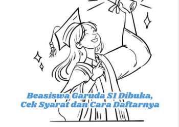 Beasiswa Garuda S1 Dibuka, Cek Syarat dan Cara Daftarnya