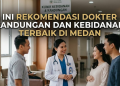 Ini Rekomendasi Dokter Kandungan dan Kebidanan Terbaik di Medan