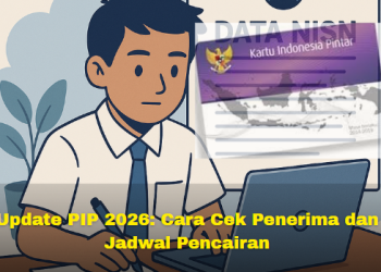 Update PIP 2026: Cara Cek Penerima dan Jadwal Pencairan