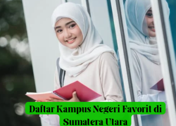 Daftar Kampus Negeri Favorit di Sumatera Utara