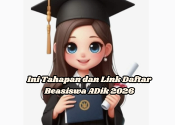 Ini Tahapan dan Link Daftar Beasiswa ADik 2026