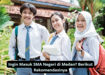 Ingin Masuk SMA Negeri di Medan? Berikut Rekomendasinya