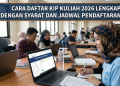 Cara Daftar KIP Kuliah 2026 Lengkap dengan Syarat dan Jadwal Pendaftarannya