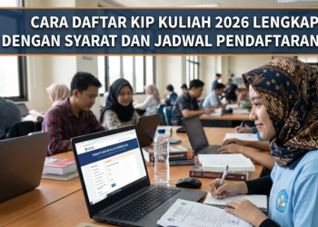 Cara Daftar KIP Kuliah 2026 Lengkap dengan Syarat dan Jadwal Pendaftarannya
