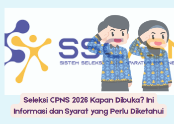 Seleksi CPNS 2026 Kapan Dibuka? Ini Informasi dan Syarat yang Perlu Diketahui