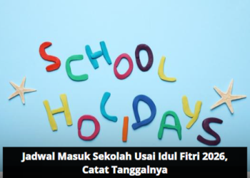 Jadwal Masuk Sekolah Usai Idul Fitri 2026, Catat Tanggalnya