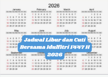 Jadwal Libur dan Cuti Bersama Idulfitri 1447 H 2026
