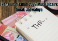 THR Pensiunan Tahun 2026 Mulai Dicairkan, Simak Jadwalnya
