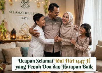 Ucapan Selamat Idul Fitri 1447 H yang Penuh Doa dan Harapan Baik