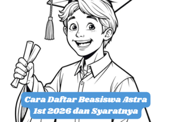 Cara Daftar Beasiswa Astra 1st 2026 dan Syaratnya