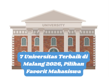 7 Universitas Terbaik di Malang 2026, Pilihan Favorit Mahasiswa