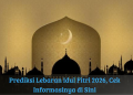 Prediksi Lebaran Idul Fitri 2026, Cek Informasinya di Sini