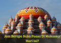 Jam Berapa Buka Puasa Di Makassar Hari ini?