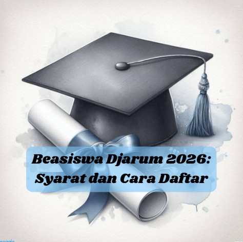 Beasiswa Djarum 2026: Syarat dan Cara Daftar