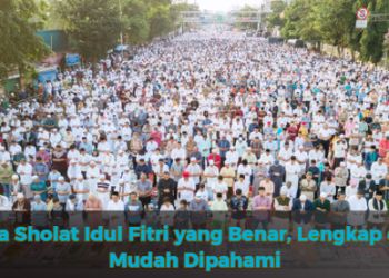 Cara Sholat Idul Fitri yang Benar, Lengkap dan Mudah Dipahami