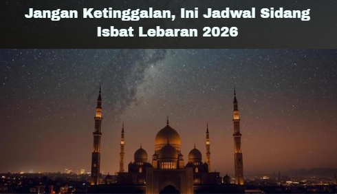 Jangan Ketinggalan, Ini Jadwal Sidang Isbat Lebaran 2026