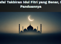 Lafal Takbiran Idul Fitri yang Benar, Ini Panduannya