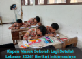 Kapan Masuk Sekolah Lagi Setelah Lebaran 2026? Berikut Informasinya