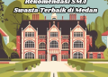 Rekomendasi SMA Swasta Terbaik di Medan