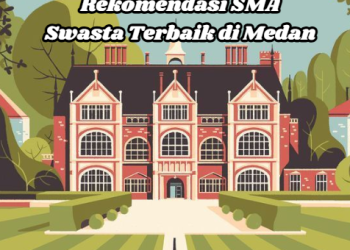 Rekomendasi SMA Swasta Terbaik di Medan