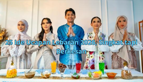 25 Ide Ucapan Lebaran 2026, Singkat tapi Berkesan