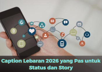 Caption Lebaran 2026 yang Pas untuk Status dan Story