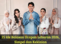 25 Ide Balasan Ucapan Lebaran 2026, Simpel dan Kekinian