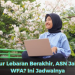 Libur Lebaran Berakhir, ASN Jalani WFA? Ini Jadwalnya