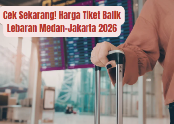 Cek Sekarang! Harga Tiket Balik Lebaran Medan–Jakarta 2026