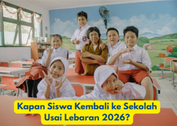 Kapan Siswa Kembali ke Sekolah Usai Lebaran 2026?