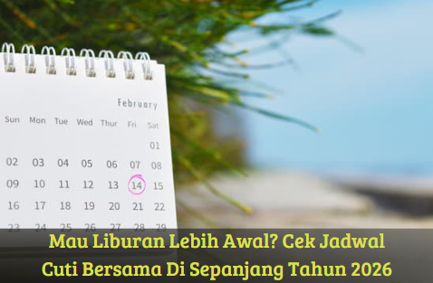 Mau Liburan Lebih Awal? Cek Jadwal Cuti Bersama Di Sepanjang Tahun 2026