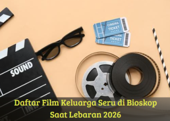 Daftar Film Keluarga Seru di Bioskop Saat Lebaran 2026