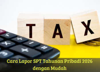 Cara Lapor SPT Tahunan Pribadi 2026 dengan Mudah