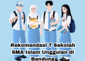 Rekomendasi 7 Sekolah SMA Islam Unggulan di Bandung