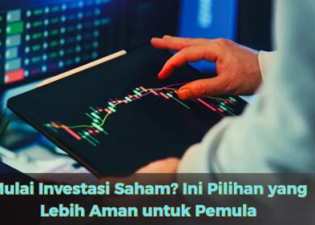 Mulai Investasi Saham? Ini Pilihan yang Lebih Aman untuk Pemula