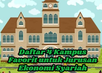 Daftar 4 Kampus Favorit untuk Jurusan Ekonomi Syariah