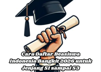 Cara Daftar Beasiswa Indonesia Bangkit 2026 untuk Jenjang S1 sampai S3