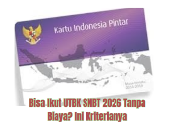 Bisa Ikut UTBK SNBT 2026 Tanpa Biaya? Ini Kriterianya