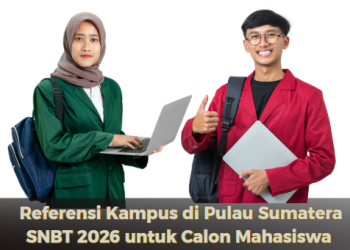 Referensi Kampus di Pulau Sumatera SNBT 2026 untuk Calon Mahasiswa