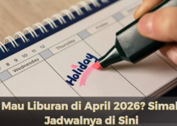 Mau Liburan di April 2026? Simak Jadwalnya di Sini