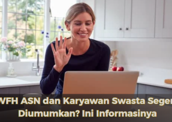 WFH ASN dan Karyawan Swasta Segera Diumumkan? Ini Informasinya