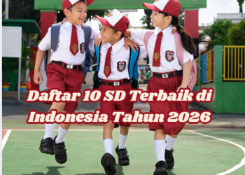 Daftar 10 SD Terbaik di Indonesia Tahun 2026