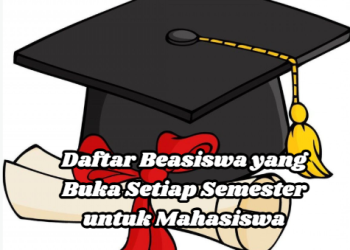 Daftar Beasiswa yang Buka Setiap Semester untuk Mahasiswa