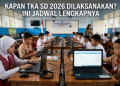 Kapan TKA SD 2026 Dilaksanakan? Ini Jadwal Lengkapnya