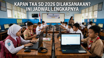 Kapan TKA SD 2026 Dilaksanakan? Ini Jadwal Lengkapnya