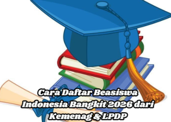 Cara Daftar Beasiswa Indonesia Bangkit 2026 dari Kemenag & LPDP
